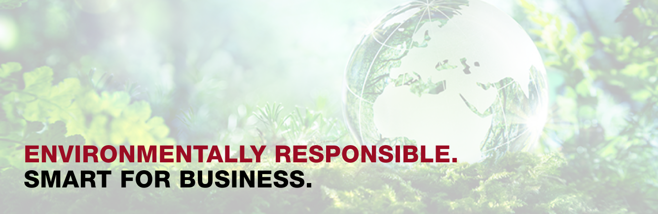 Environmentally Responsible. Smart for Business. 